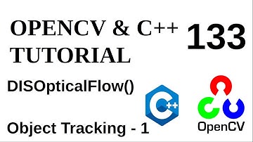 OPENCV & C++ TUTORIALS - 133 | Object Tracking - 1 | DISOpticalFlow