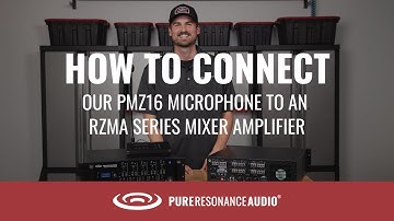 How to Connect a Pure Resonance Audio PMZ16 Paging Microphone with an RZMA Mult-Zone Mixer Amplifier