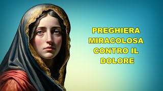 PREGHIERA MIRACOLOSA CONTRO IL DOLORE