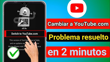 Problema de cambiar a Youtube.com | Cambie a Youtube.Com Esta versión de Youtube está desactualizada