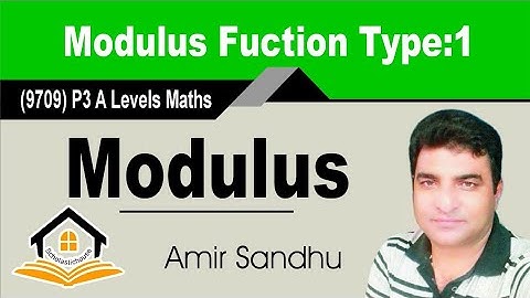 The modulus function Type#1 9709(P3) AL Maths CAIE