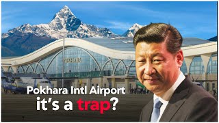 Is Pokhara Int'l Airport China's DEBT TRAP ?