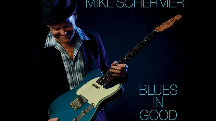 Mighty Mike Schermer - Blues In Good Hands HD 720p