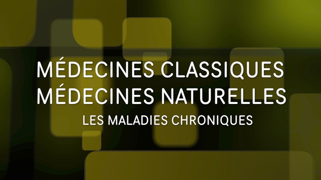 Médecines Classiques et Médecines Naturelles