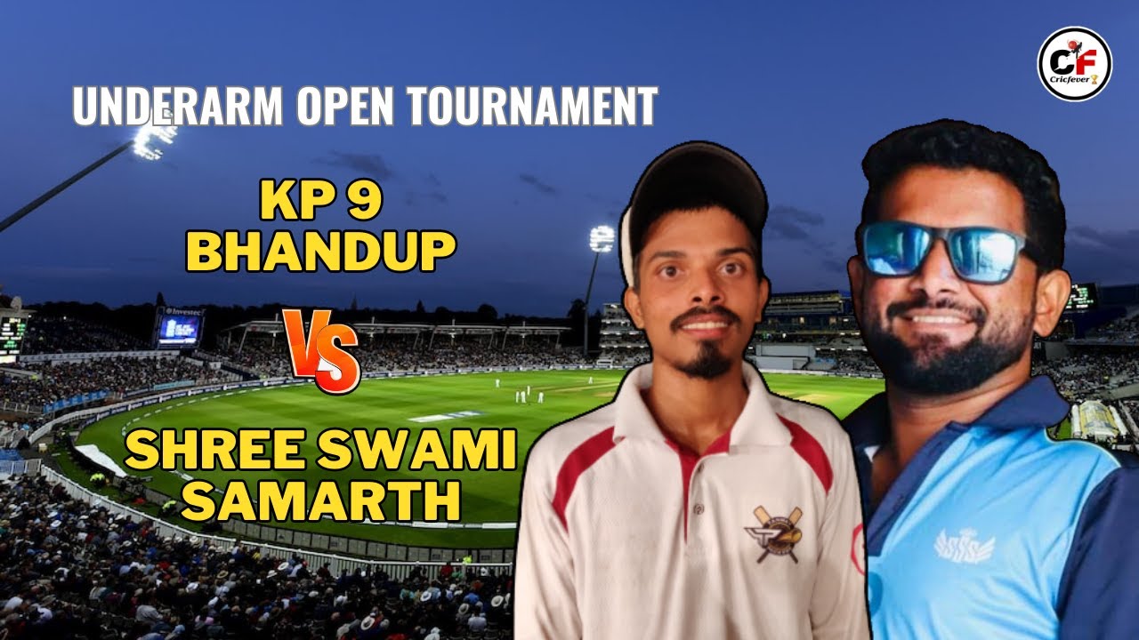 KP 9 BHANDUP vs SHREE SWAMI SAMARTH | Underarm Open Tournament | CRICFEVER