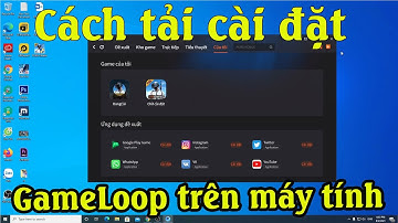 Hướng dẫn tải cài phần mềm giả lập GameLoop mới nhất để chơi PUBG Mobile