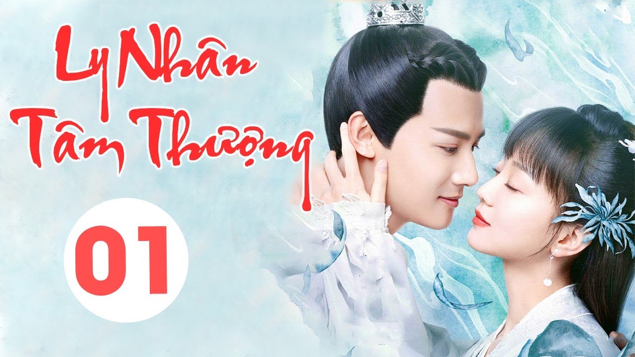 [Thuyết Minh] LY NHÂN TÂM THƯỢNG – Tập 01 | Siêu Phẩm Cổ Trang Ngôn Tình Cực Hot | phim ngôn tình cổ trang trung quốc