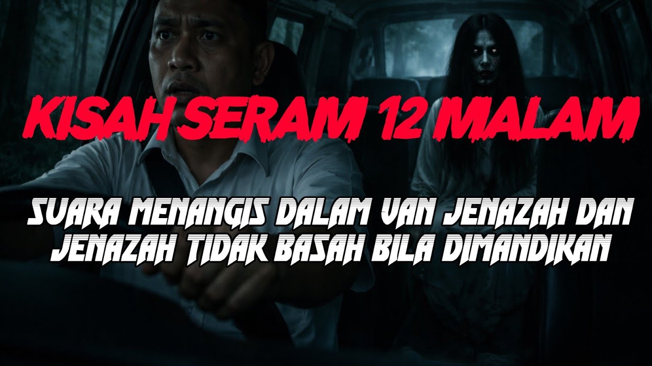 MJ12 KISAH PALING SERAM | SERAM 12 MALAM - SUARA MENANGIS DALAM VAN JENAZAH