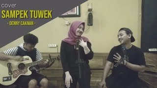 Sampek Tuwe - Denny Caknan | cover PEPEGE feat. Riva Novia