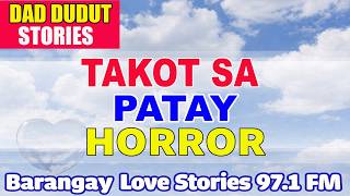TAKOT SA PATAY _ EDONG _ PAPA DUDUT STORIES HORROR