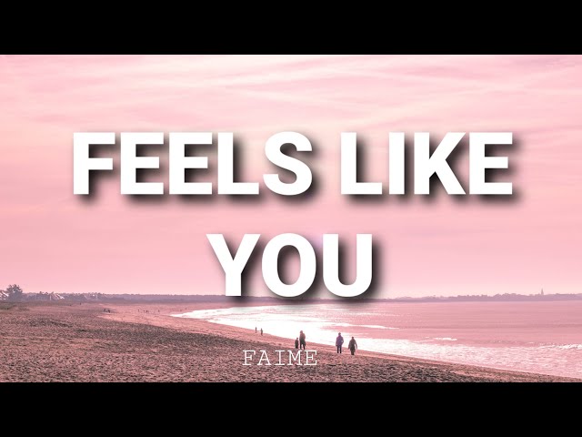 FEELS LIKE YOU  -  Faime (Lyrics Music Video) class=