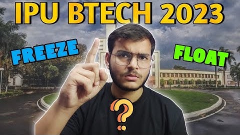 IPU BTECH Freeze and Float || What to do || Ayush Garg Classes