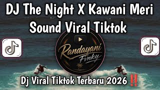 DJ The Night X Kawanimeri Viral TikTok Sound 2026