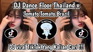 Download Lagu DJ DANCE FLOOR THAILAND X TOMATO BRAZIL | Zen5EMBE | DJ VIRAL TIKTOK TERBARU YG KALIAN CARI‼️ MP3 Download Lagu DJ DANCE FLOOR THAILAND X TOMATO BRAZIL | Zen5EMBE | DJ VIRAL TIKTOK TERBARU YG KALIAN CARI‼️ MP3