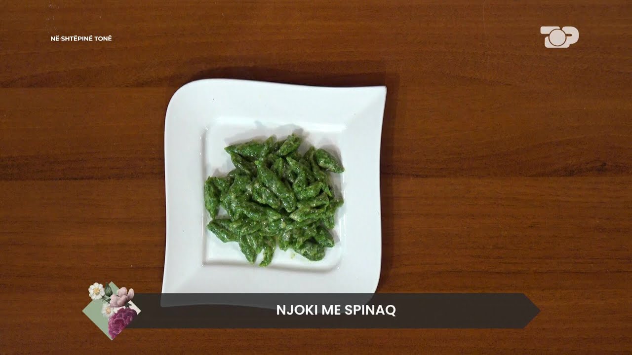 Njoki me spinaq - Në Shtëpinë Tonë