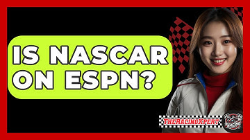 Is NASCAR On ESPN? - The Racing Xpert