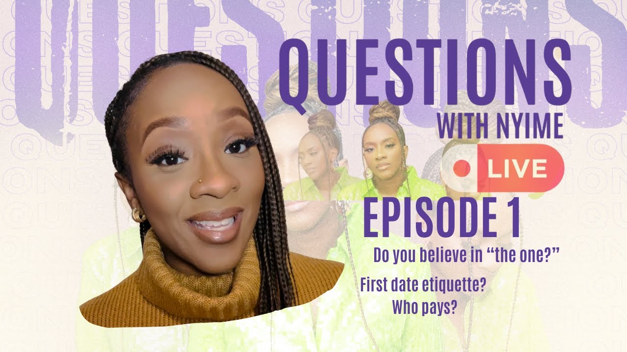 Watch QUESTIONS WITH NYIME LIVE - EPISODE 1 "DO YOU BELIEVE IN THE ONE?" on YouTube Watch QUESTIONS WITH NYIME LIVE - EPISODE 1 "DO YOU BELIEVE IN THE ONE?" on YouTube