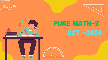 Edexcel IAL Pure Maths-2 October 2024 | Full Question Paper Solution with Detailed Explanations |