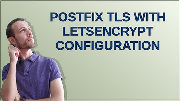 Postfix TLS with Letsencrypt configuration