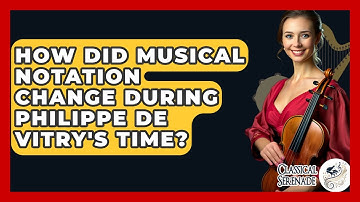 How Did Musical Notation Change During Philippe De Vitry
