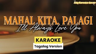 I'LL ALWAYS LOVE YOU (TAGALOG VERSION) MAHAL KITA, PALAGI - KARAOKE  VERSION (MICHAEL JOHNSON)