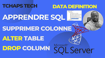 Comment Supprimer une colonne dans une table SQL - SQL Server 04