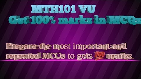 MTH 101/VU/most important and most repeated MCQs in exams.