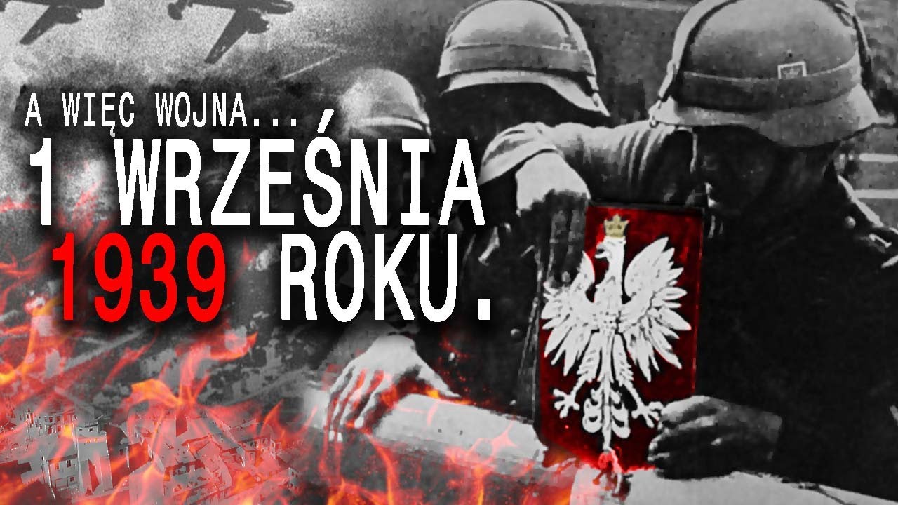 1 Września 1939 Dzień Tygodnia A więc wojna... 1 września 1939 roku. - YouTube