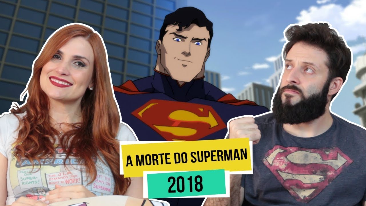 A Morte do Superman 2018: 5 pontos positivos da animação - Heroi X