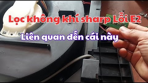 Cách sửa Lỗi E2 lọc không khí sharp