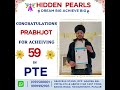 Congrats to prabhjot Singh for getting desired PTE score.