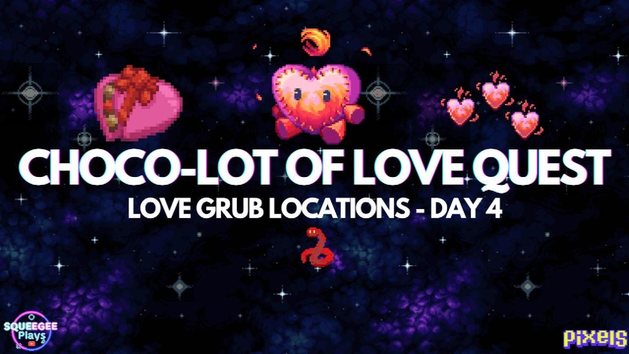 PIXELS︱💖CHOCO-LOT OF LOVE QUEST︱LOVE GRUB LOCATIONS DAY 4︱LIMITED TIME QUEST