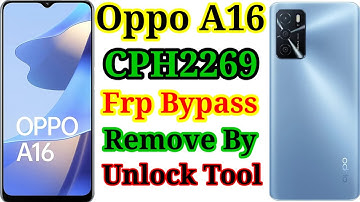 Oppo A16 (CPH2269) FRP Bypass Android 11 | Google Account Remove Latest Security 2021 BY UNLOCKTOOL