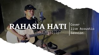 ELEMENT - RAHASIA HATI | Live TREE AGUNG Cover