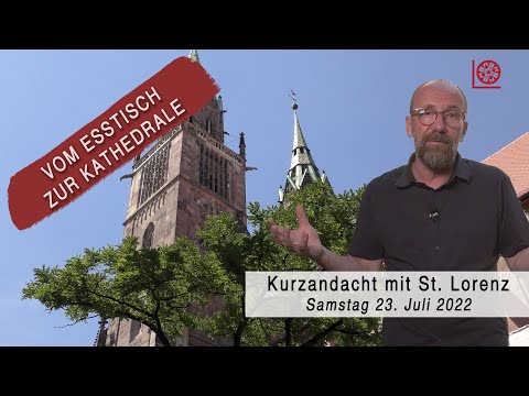 Vom Esstisch zur Kathedrale | Kurzandacht | 23. Juli 2022