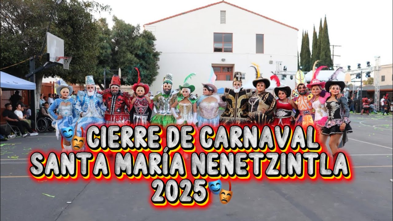 CIERRE DE CARNAVAL SANTA MARÍA NENETZINTLA 2025