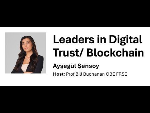 Leaders in Digital Trust/Blockchain: Ayşegül Şensoy