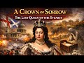 A Crown of Sorrow: The Last Queen of the Stuarts #history #englishmonarchy #facts #england #british