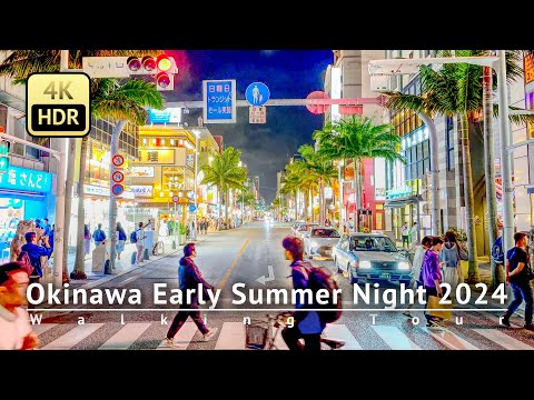 Japan - Okinawa Early Summer Night 2024 Walking Tour [4K/HDR]