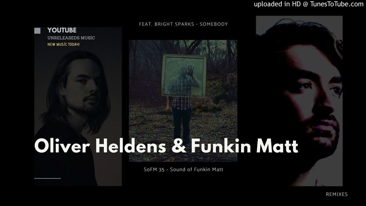 Oliver Heldens & Funkin Matt ft. Bright Sparks - Somebody #oliverheldensid #funkinmattid #heldeeprec