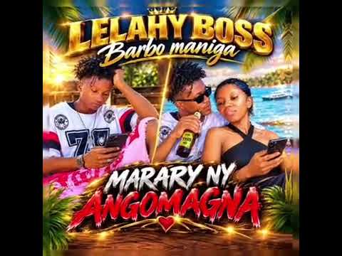 LELAHY BOSS - MARARY NY ANGOMAGNA (Nouveauté Gasy 2026)