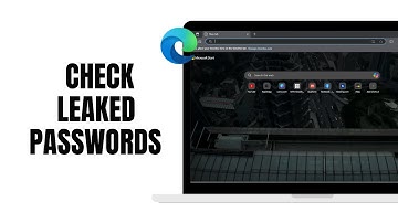 How To Check Leaked Passwords In Microsoft Edge