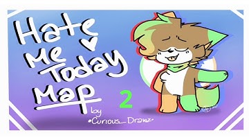 HATE ME TODAY [MAP] [BACKUPS OPEN] [15/20 DONE]