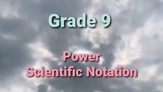 Grade9 Power/ scientific notation