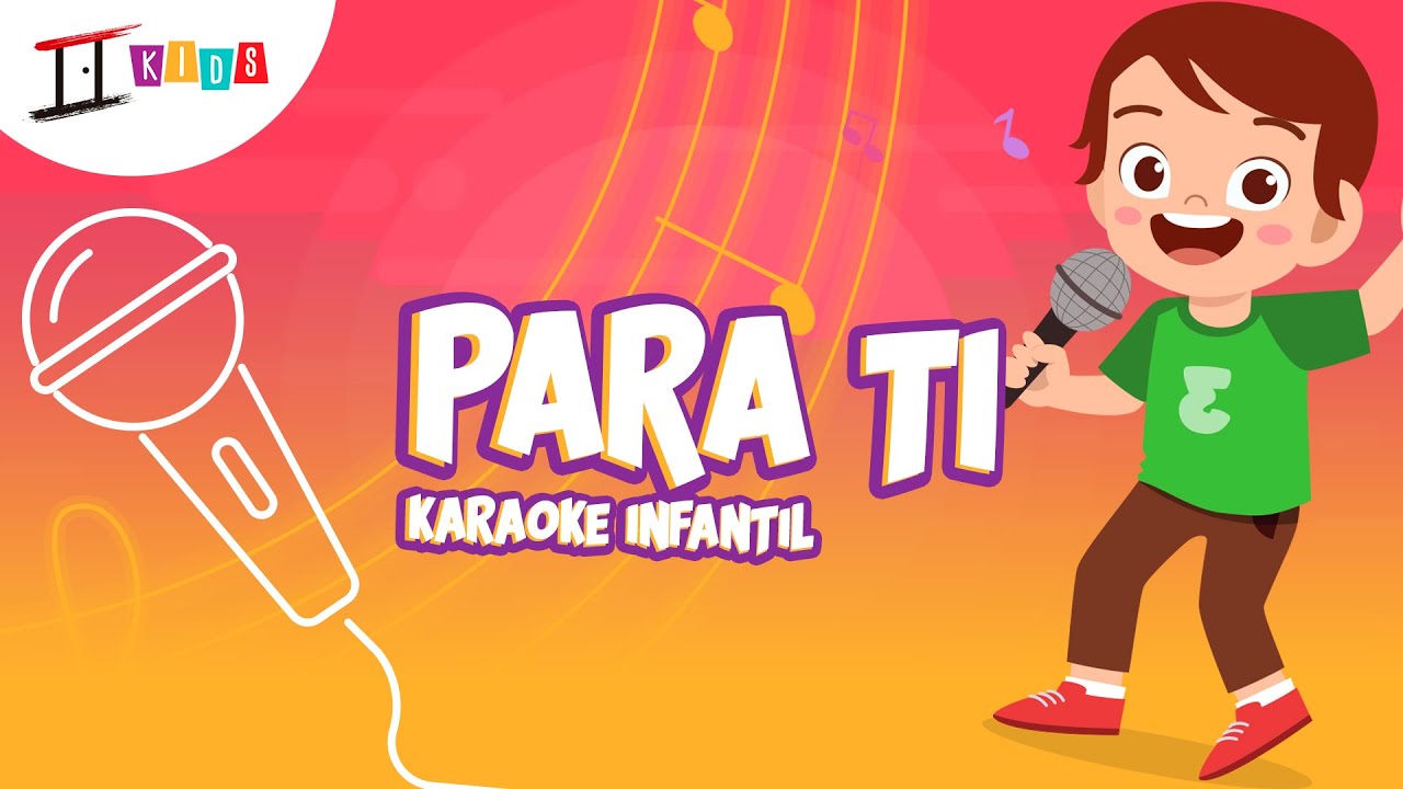 Para Ti (Karaoke) 🎤 CANTA conmigo 🔠 Canciones INFANTILES 🎶 musica para  NIÑOS