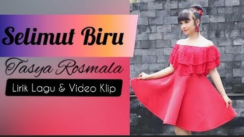 Tasya Rosmala - Selimut Biru (Lirik) dan (Video klip)