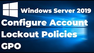 Configure Account Lockout Policies in Windows Server 2019