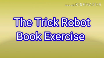 The Trick Robot book exercise - 4th std - English - First term