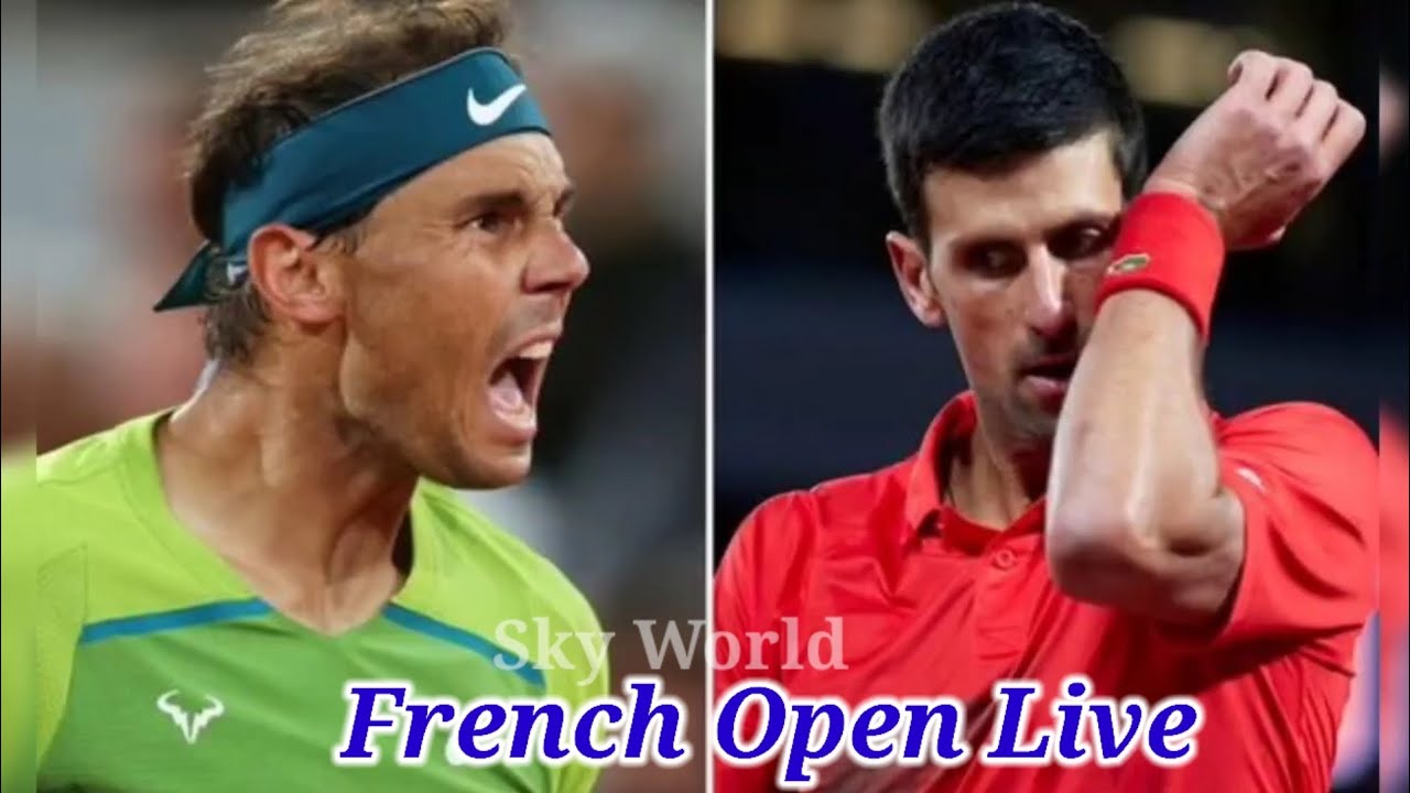French Open LIVE: Novak Djokovic gives Rafael Nadal verdict as furious ...