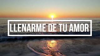 Video thumbnail of "LLENARME DE TU AMOR  VIDEO LYRIC"